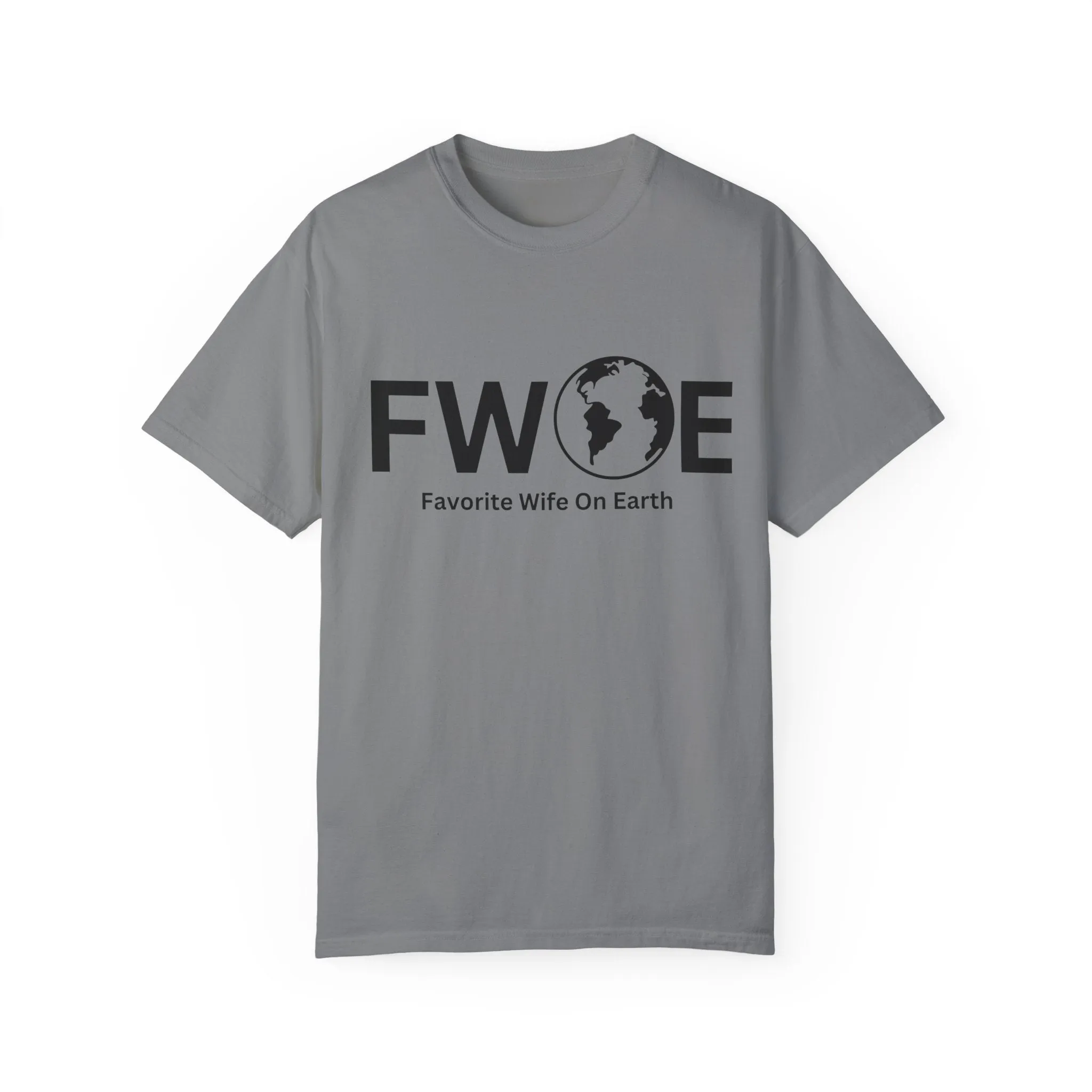 Favorite Wife On Earth (FWOE) - Comfort Colors Garment-Dyed T-Shirt