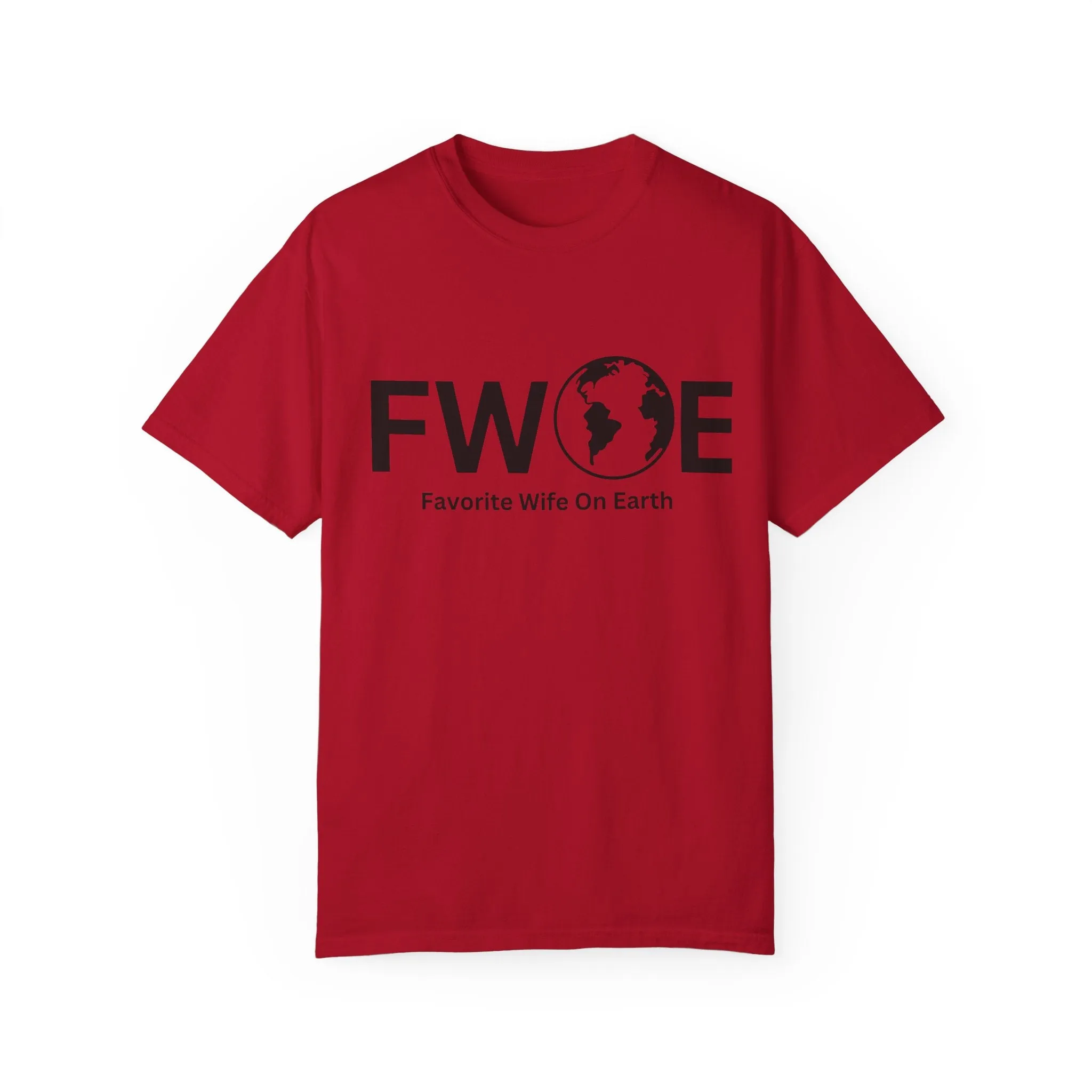 Favorite Wife On Earth (FWOE) - Comfort Colors Garment-Dyed T-Shirt