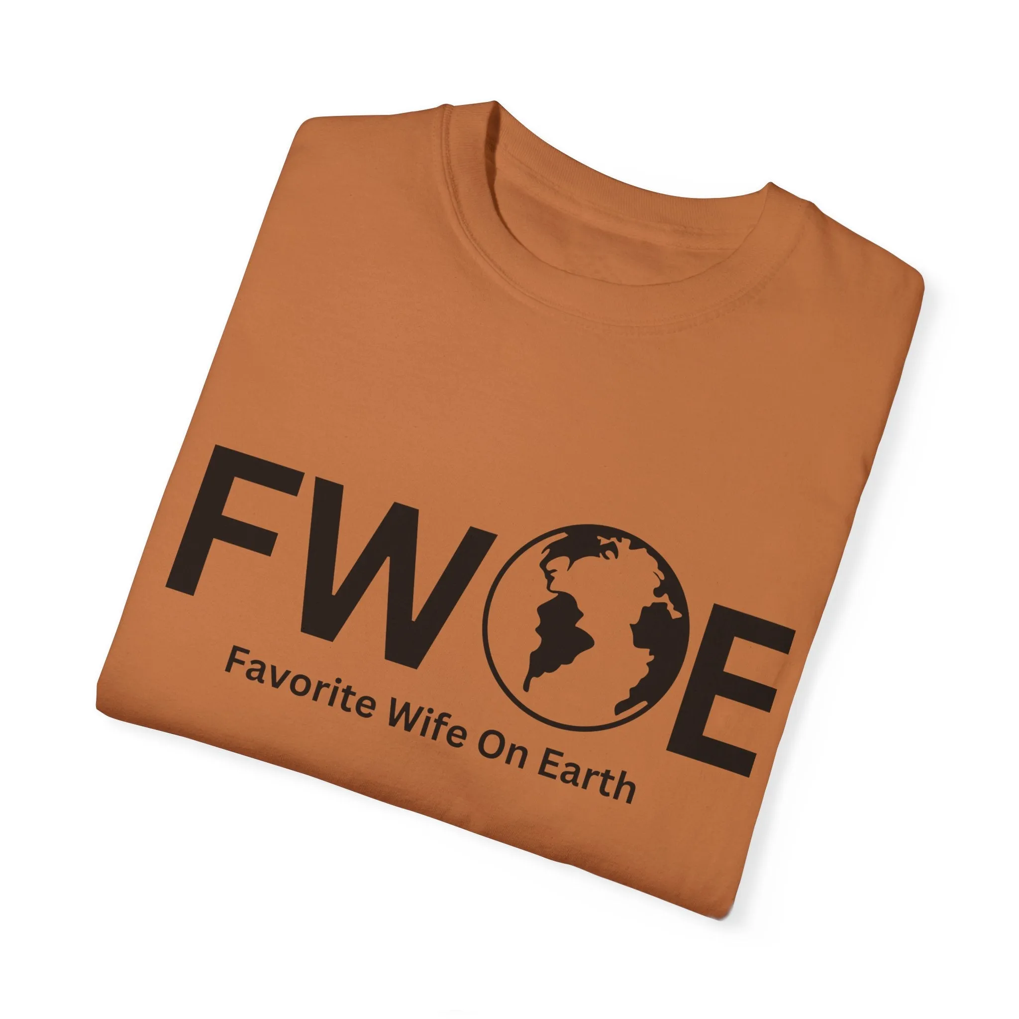 Favorite Wife On Earth (FWOE) - Comfort Colors Garment-Dyed T-Shirt