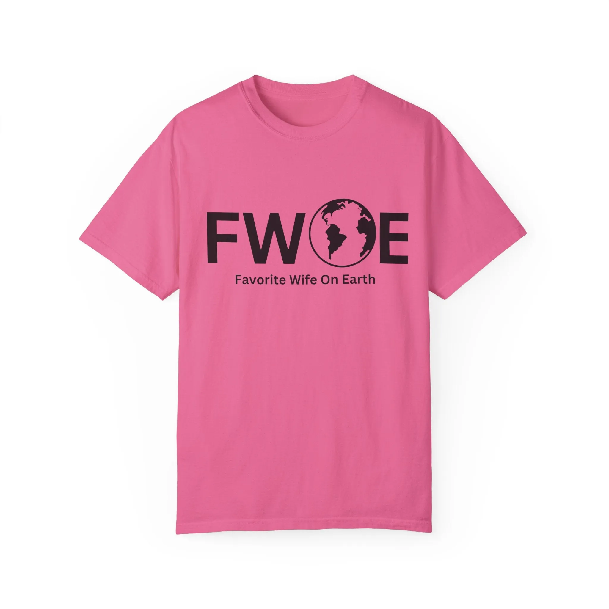 Favorite Wife On Earth (FWOE) - Comfort Colors Garment-Dyed T-Shirt