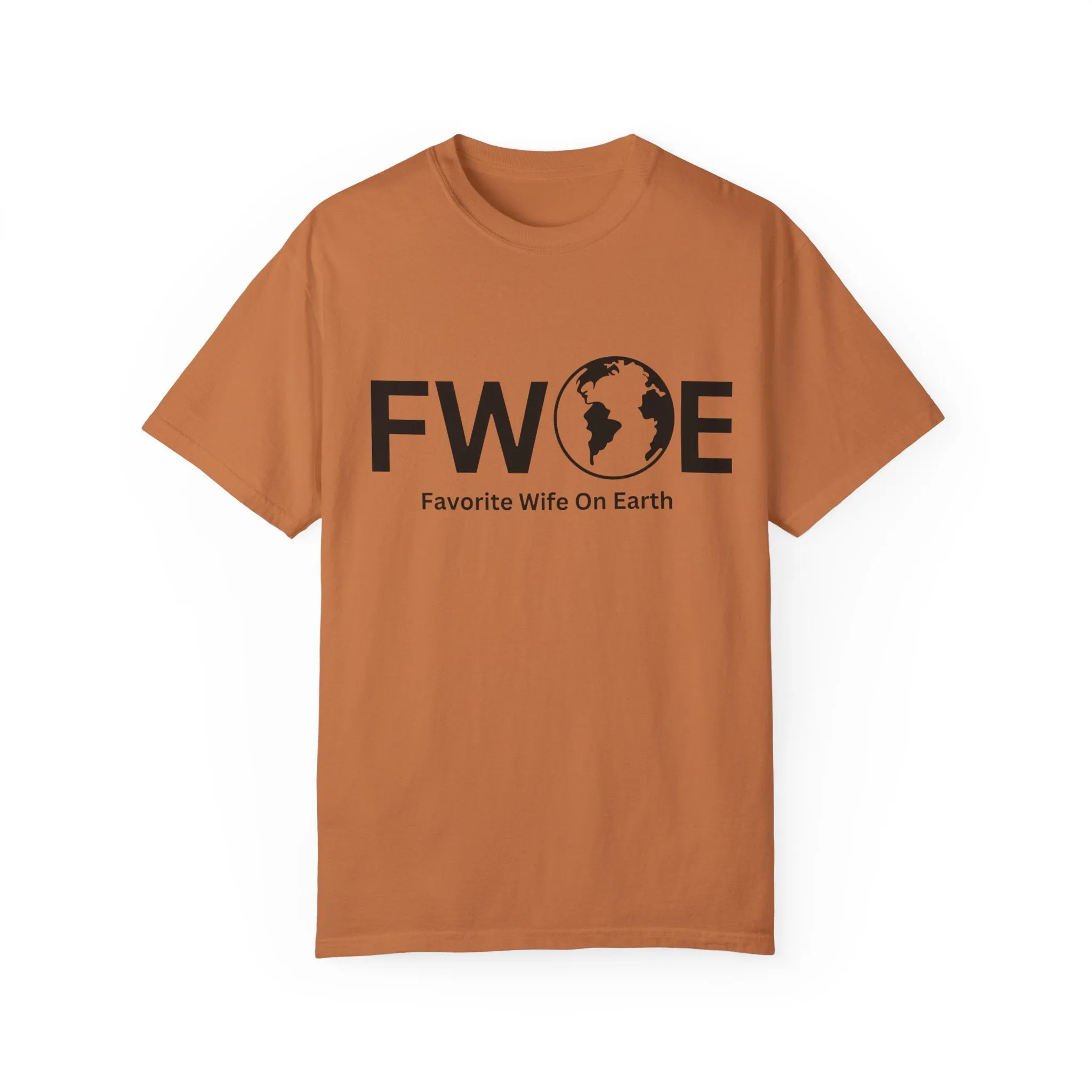 Favorite Wife On Earth (FWOE) - Comfort Colors Garment-Dyed T-Shirt