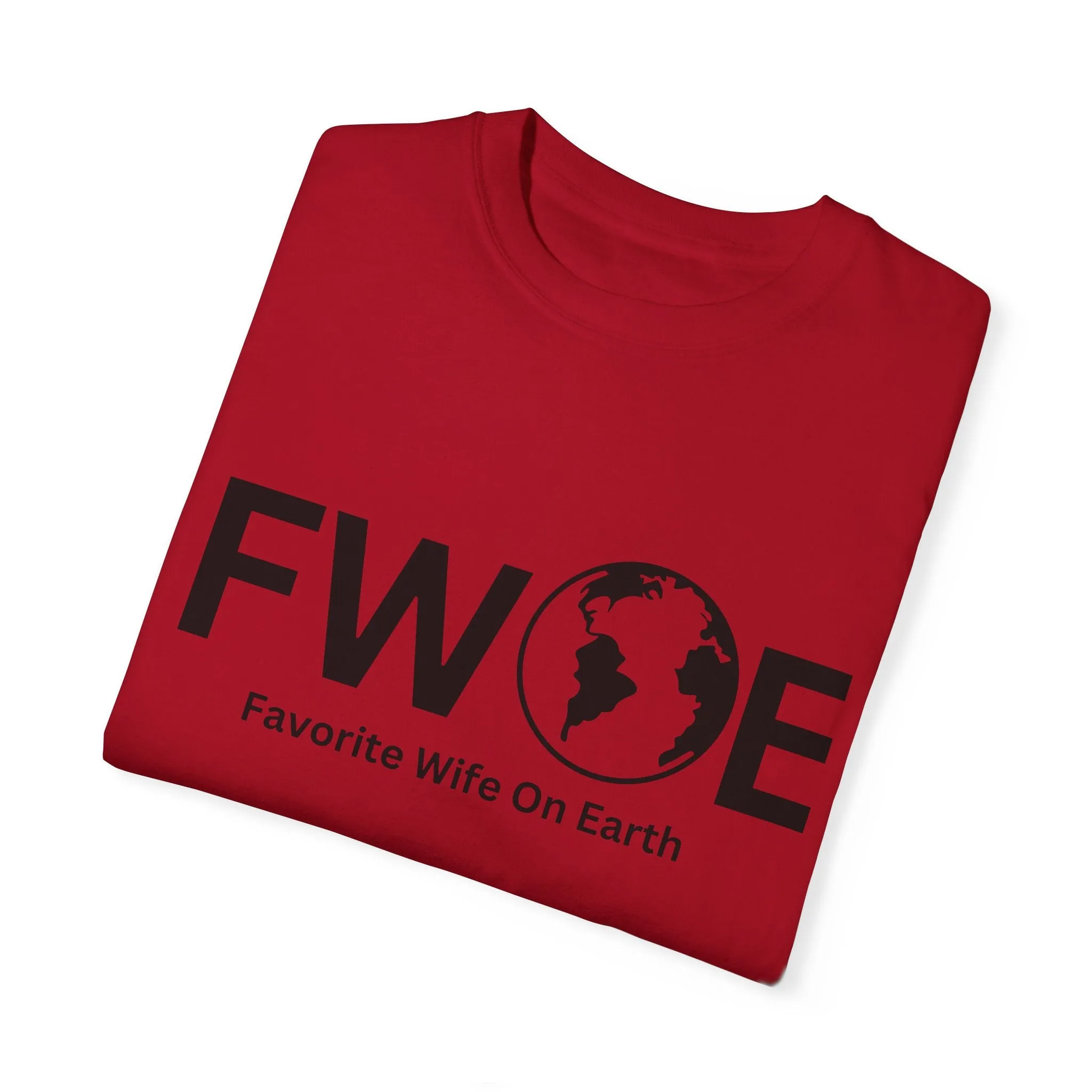 Favorite Wife On Earth (FWOE) - Comfort Colors Garment-Dyed T-Shirt