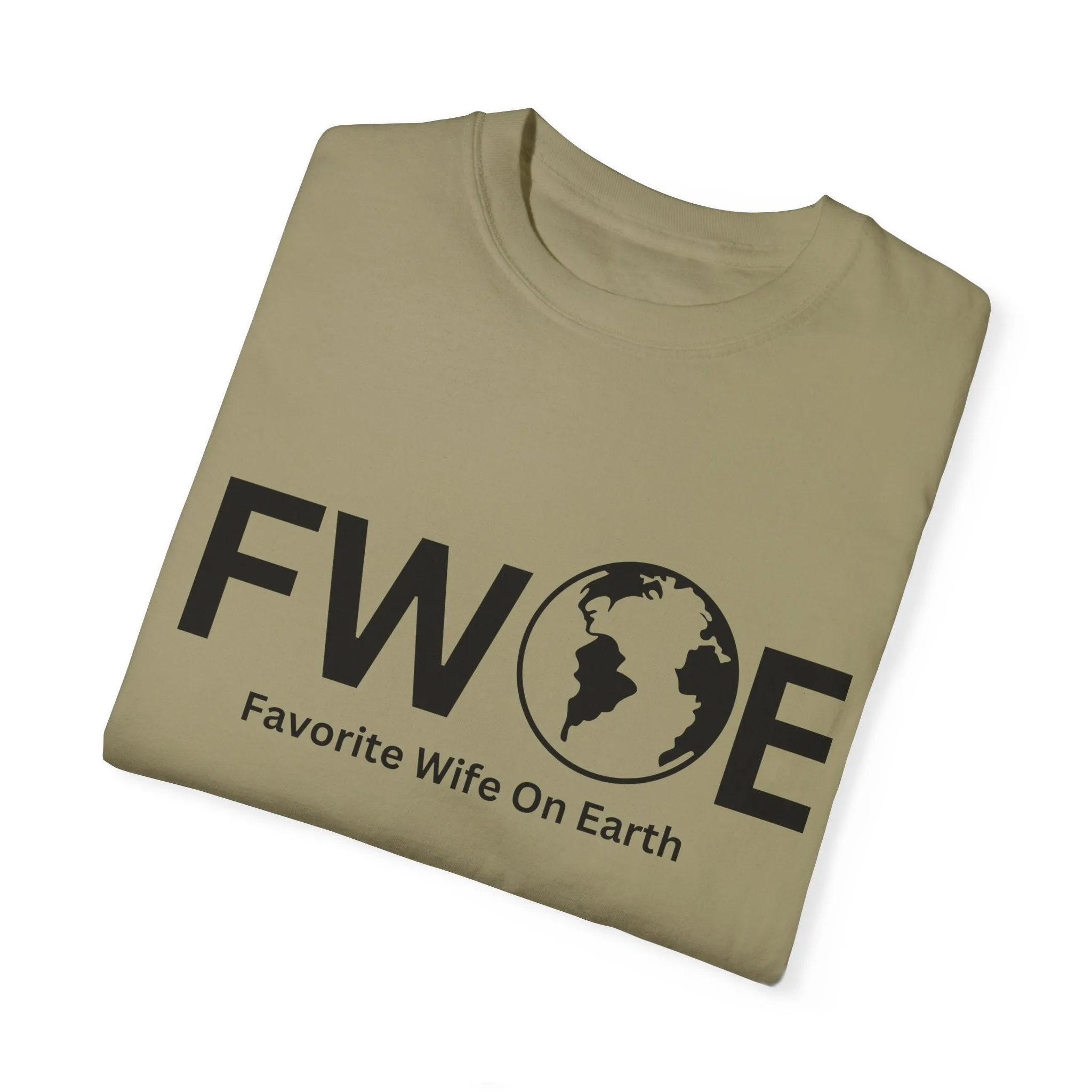 Favorite Wife On Earth (FWOE) - Comfort Colors Garment-Dyed T-Shirt