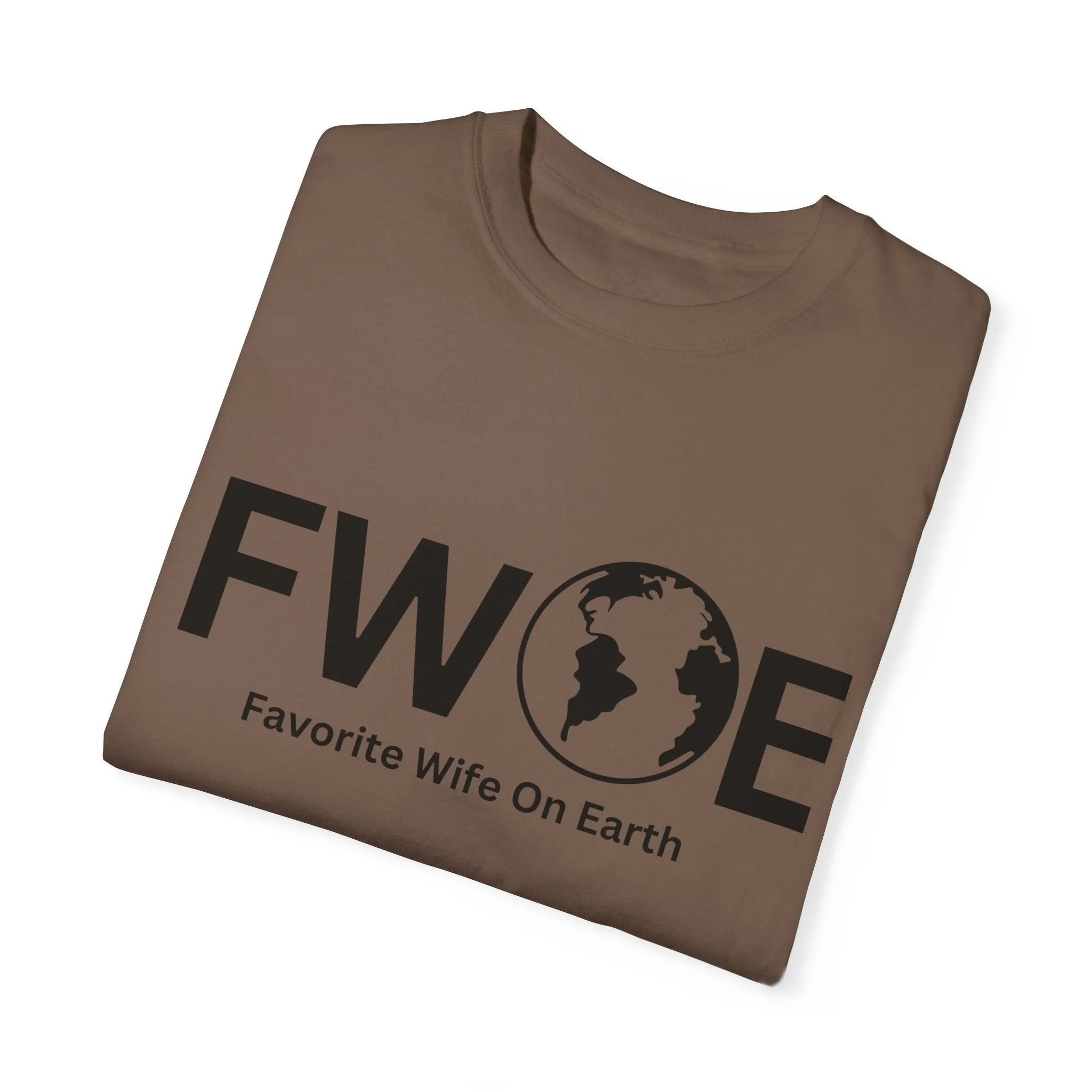 Favorite Wife On Earth (FWOE) - Comfort Colors Garment-Dyed T-Shirt
