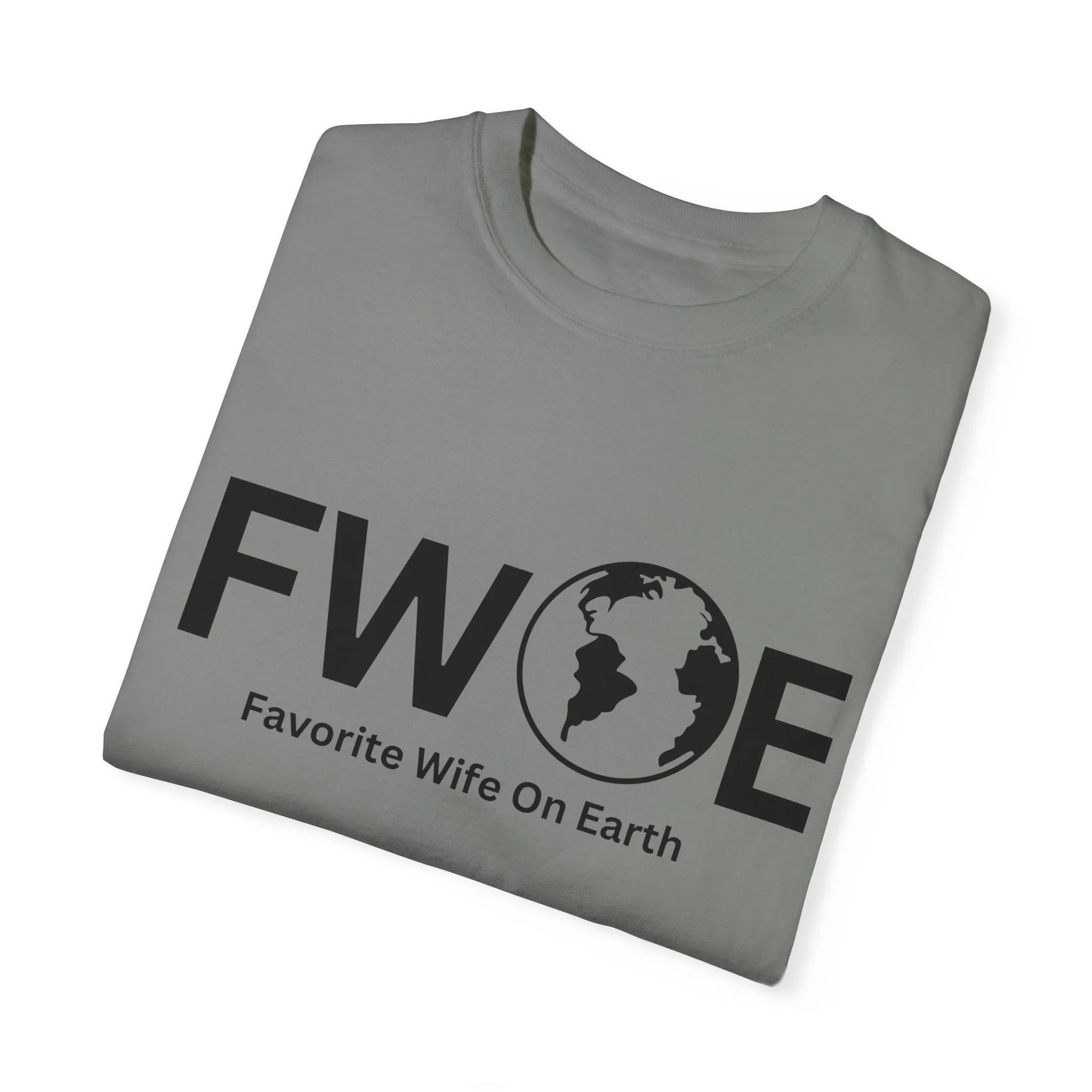 Favorite Wife On Earth (FWOE) - Comfort Colors Garment-Dyed T-Shirt